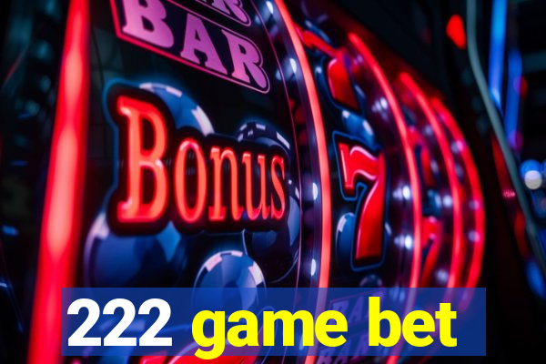 222 game bet